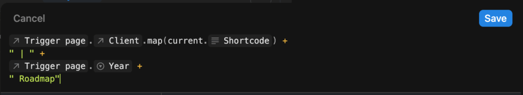 A Notion automation formula editor shows a script combining the client shortcode and year from a trigger page to generate a standardised page title. The output format appears to be “CLIENT | YEAR Roadmap.” A blue "Save" button is visible in the top right corner.